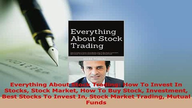 PDF Everything About Stock Trading How To Invest In Stocks Stock Market How To Buy Stock Read Full Ebook