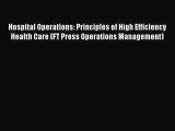 [Read book] Hospital Operations: Principles of High Efficiency Health Care (FT Press Operations