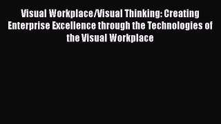 [Read book] Visual Workplace/Visual Thinking: Creating Enterprise Excellence through the Technologies