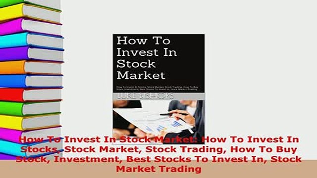 PDF How To Invest In Stock Market How To Invest In Stocks Stock Market Stock Trading How To Read Online