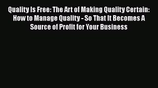 [Read book] Quality Is Free: The Art of Making Quality Certain: How to Manage Quality - So
