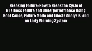 [Read book] Breaking Failure: How to Break the Cycle of Business Failure and Underperformance