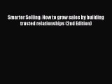 [Read book] Smarter Selling: How to grow sales by building trusted relationships (2nd Edition)