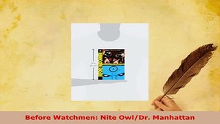 Download  Before Watchmen Nite OwlDr Manhattan PDF Book Free