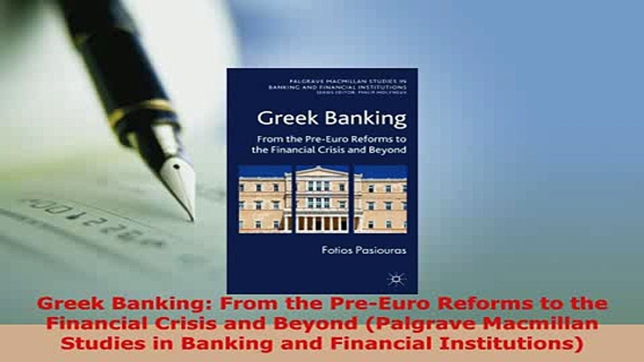 PDF  Greek Banking From the PreEuro Reforms to the Financial Crisis and Beyond Palgrave Download Online