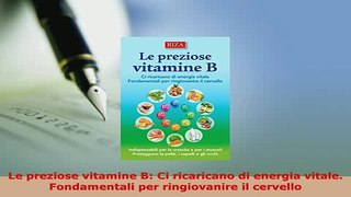 PDF  Le preziose vitamine B Ci ricaricano di energia vitale Fondamentali per ringiovanire il Download Online