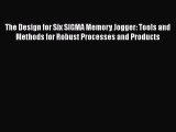 [Read book] The Design for Six SIGMA Memory Jogger: Tools and Methods for Robust Processes