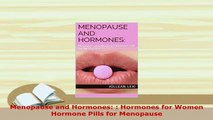 Download  Menopause and Hormones  Hormones for Women Hormone Pills for Menopause PDF Full Ebook