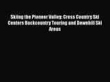 Download Skiing the Pioneer Valley: Cross Country Ski Centers Backcountry Touring and Downhill