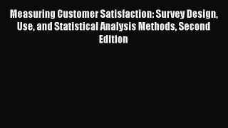 [Read book] Measuring Customer Satisfaction: Survey Design Use and Statistical Analysis Methods
