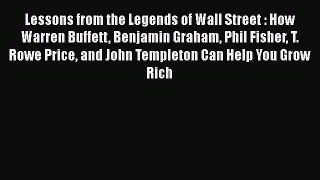 [Read book] Lessons from the Legends of Wall Street : How Warren Buffett Benjamin Graham Phil