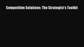 [Read book] Competitive Solutions: The Strategist's Toolkit [PDF] Online