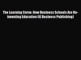 [Read book] The Learning Curve: How Business Schools Are Re-inventing Education (IE Business
