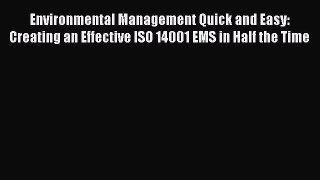 [Read book] Environmental Management Quick and Easy: Creating an Effective ISO 14001 EMS in