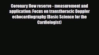 [PDF] Coronary flow reserve - measurement and application: Focus on transthoracic Doppler echocardiography