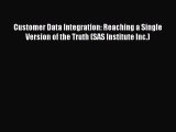 [Read book] Customer Data Integration: Reaching a Single Version of the Truth (SAS Institute