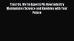 [Read book] Trust Us We're Experts PA: How Industry Manipulates Science and Gambles with Your