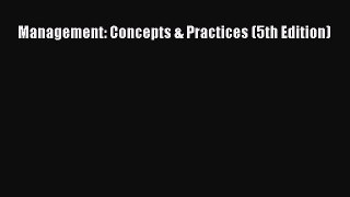 [Read book] Management: Concepts & Practices (5th Edition) [Download] Full Ebook