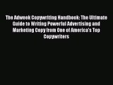 Read The Adweek Copywriting Handbook: The Ultimate Guide to Writing Powerful Advertising and