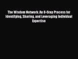 [Read book] The Wisdom Network: An 8-Step Process for Identifying Sharing and Leveraging Individual