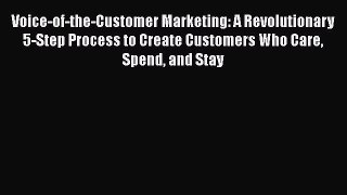 [Read book] Voice-of-the-Customer Marketing: A Revolutionary 5-Step Process to Create Customers