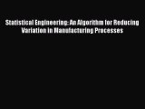 [Read book] Statistical Engineering: An Algorithm for Reducing Variation in Manufacturing Processes