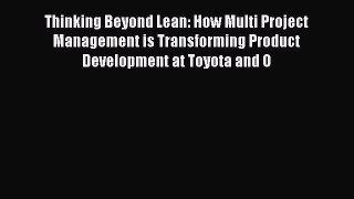 [Read book] Thinking Beyond Lean: How Multi Project Management is Transforming Product Development