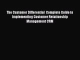 [Read book] The Customer Differential  Complete Guide to Implementing Customer Relationship