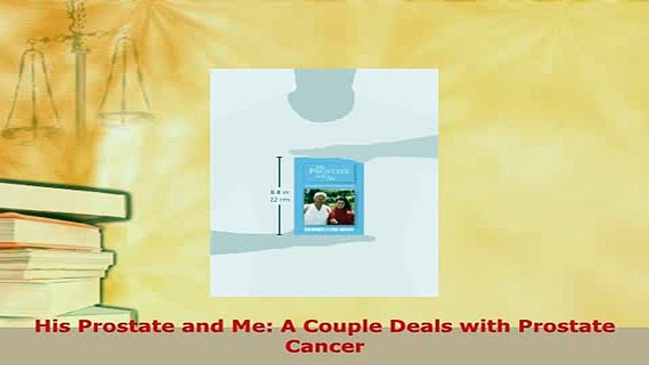Download  His Prostate and Me A Couple Deals with Prostate Cancer Ebook