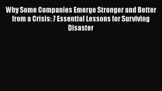 [Read book] Why Some Companies Emerge Stronger and Better from a Crisis: 7 Essential Lessons