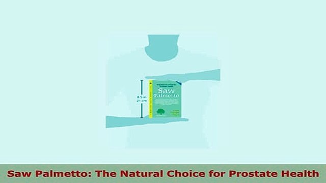 PDF Saw Palmetto The Natural Choice for Prostate Health Download Online