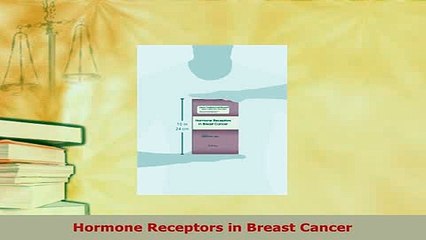 PDF  Hormone Receptors in Breast Cancer Download Full Ebook