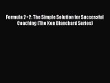 [Read book] Formula 2 2: The Simple Solution for Successful Coaching (The Ken Blanchard Series)