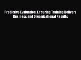 [Read book] Predictive Evaluation: Ensuring Training Delivers Business and Organizational Results