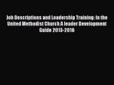 [Read book] Job Descriptions and Leadership Training: In the United Methodist Church A leader