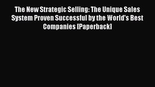 [Read book] The New Strategic Selling: The Unique Sales System Proven Successful by the World's