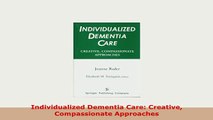 PDF  Individualized Dementia Care Creative Compassionate Approaches Read Online