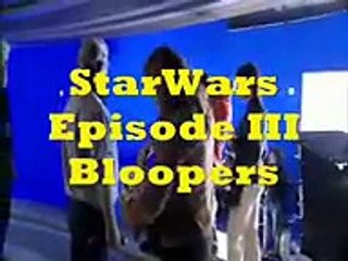 Star Wars Episode III Bloopers