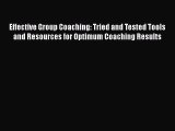 [Read book] Effective Group Coaching: Tried and Tested Tools and Resources for Optimum Coaching