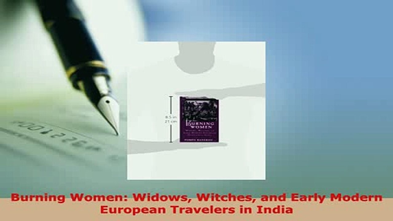 PDF  Burning Women Widows Witches and Early Modern European Travelers in India Free Books