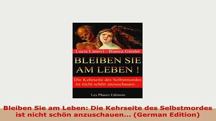 PDF  Bleiben Sie am Leben Die Kehrseite des Selbstmordes ist nicht schön anzuschauen Read Online
