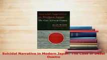 PDF  Suicidal Narrative in Modern Japan The Case of Dazai Osamu Read Online
