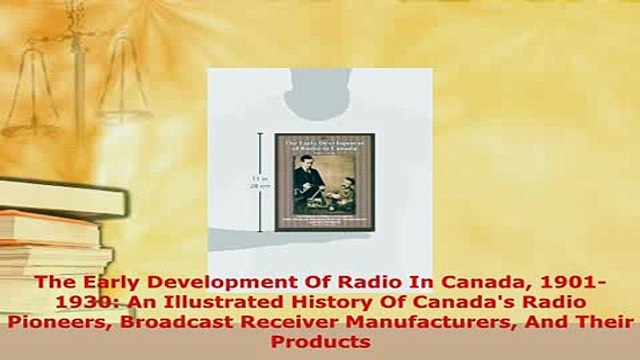 PDF The Early Development Of Radio In Canada 19011930 An Illustrated History Of Canadas Read Online