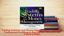 PDF  Trading Systems and Money Management A Guide to Trading and Profiting in Any Market Read Online