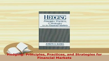 PDF  Hedging Principles Practices and Strategies for Financial Markets Read Full Ebook