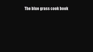 Read The blue grass cook book PDF Free