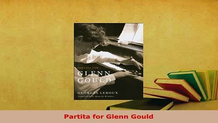 Download  Partita for Glenn Gould Free Books