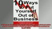 READ book  10 Ways to Put Yourself Out of Business An InDepth Look at the 10 Biggest Mistakes a Full EBook