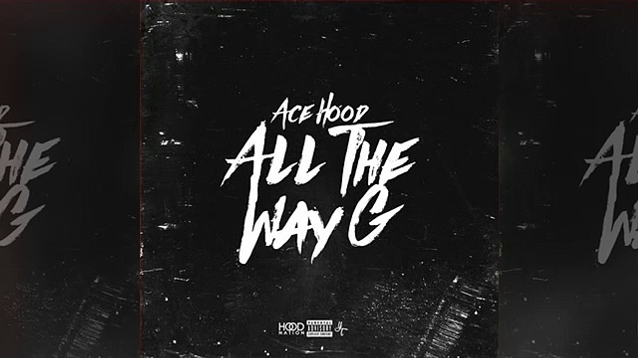 Ace Hood - All Da Way G (Starvation 5)