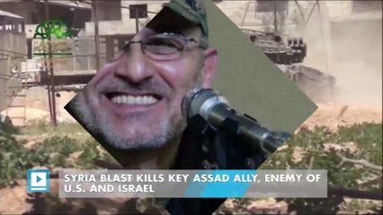 Syria blast kills key Assad ally, enemy of U.S. and Israel